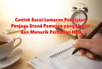 Contoh Surat Lamaran Pekerjaan Penjaga Stand Pameran yang Efektif dan Menarik Perhatian HRD