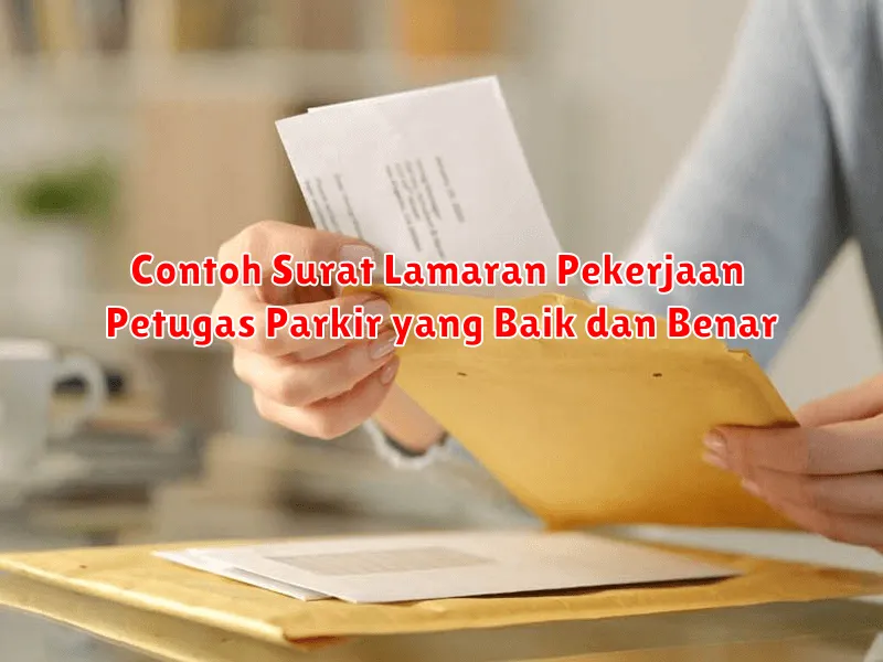 Contoh Surat Lamaran Pekerjaan Petugas Parkir yang Baik dan Benar