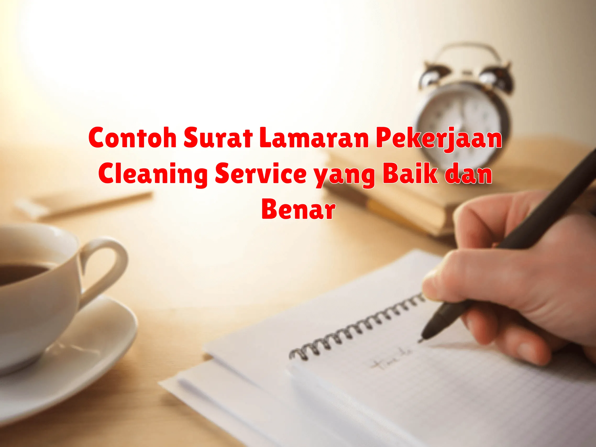Contoh Surat Lamaran Pekerjaan Cleaning Service yang Baik dan Benar