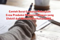 Contoh Surat Lamaran Pekerjaan Crew Produksi Makanan Ringan yang Efektif dan Menarik Perhatian HRD