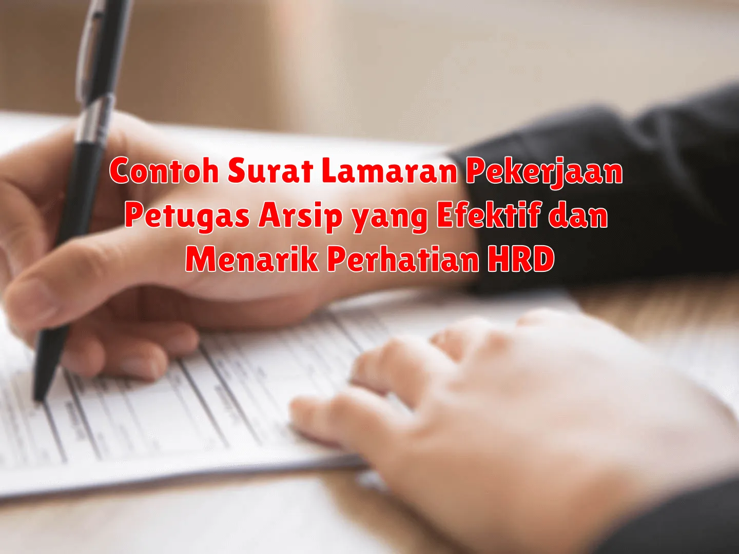 Contoh Surat Lamaran Pekerjaan Petugas Arsip yang Efektif dan Menarik Perhatian HRD
